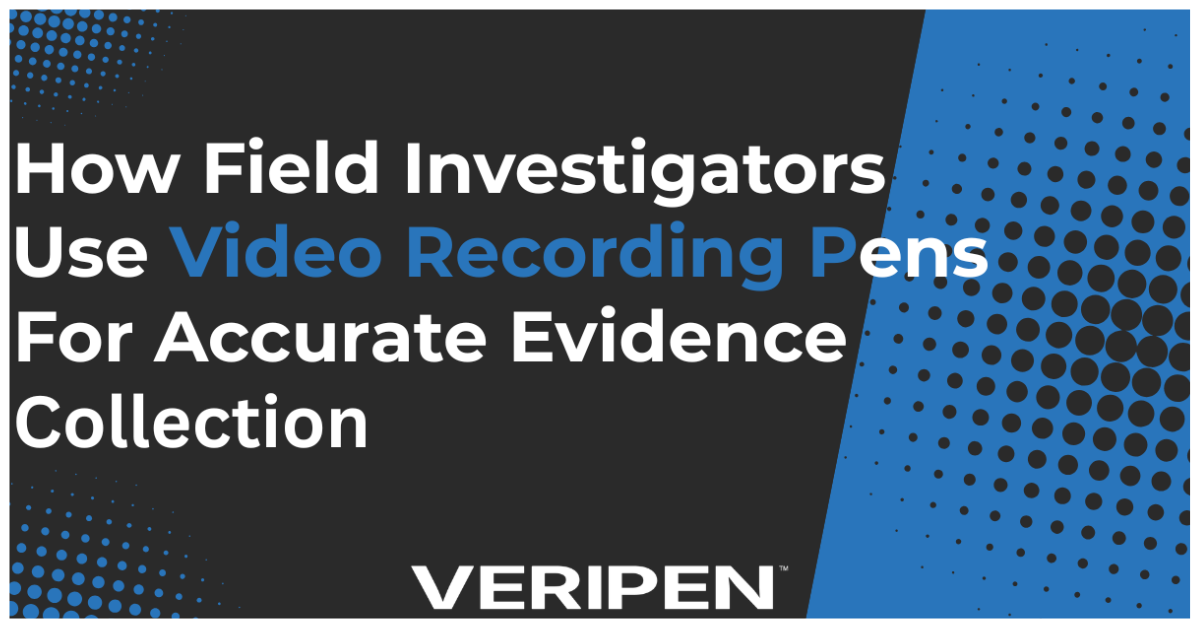 How Field Investigators Use Video Recording Pens for Accurate Evidence Collection